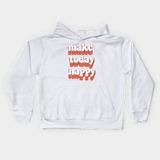 Make today happy Kids Hoodie